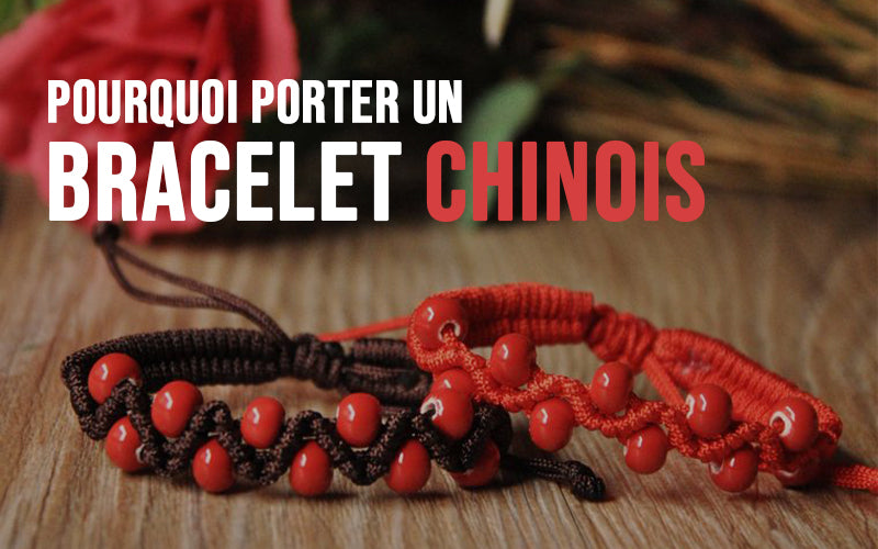 pourquoi-porter-un-bracelet-chinois