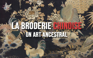 La Broderie Chinoise, un art ancestral