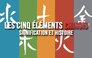 Les cinq éléments chinois : signification et histoire